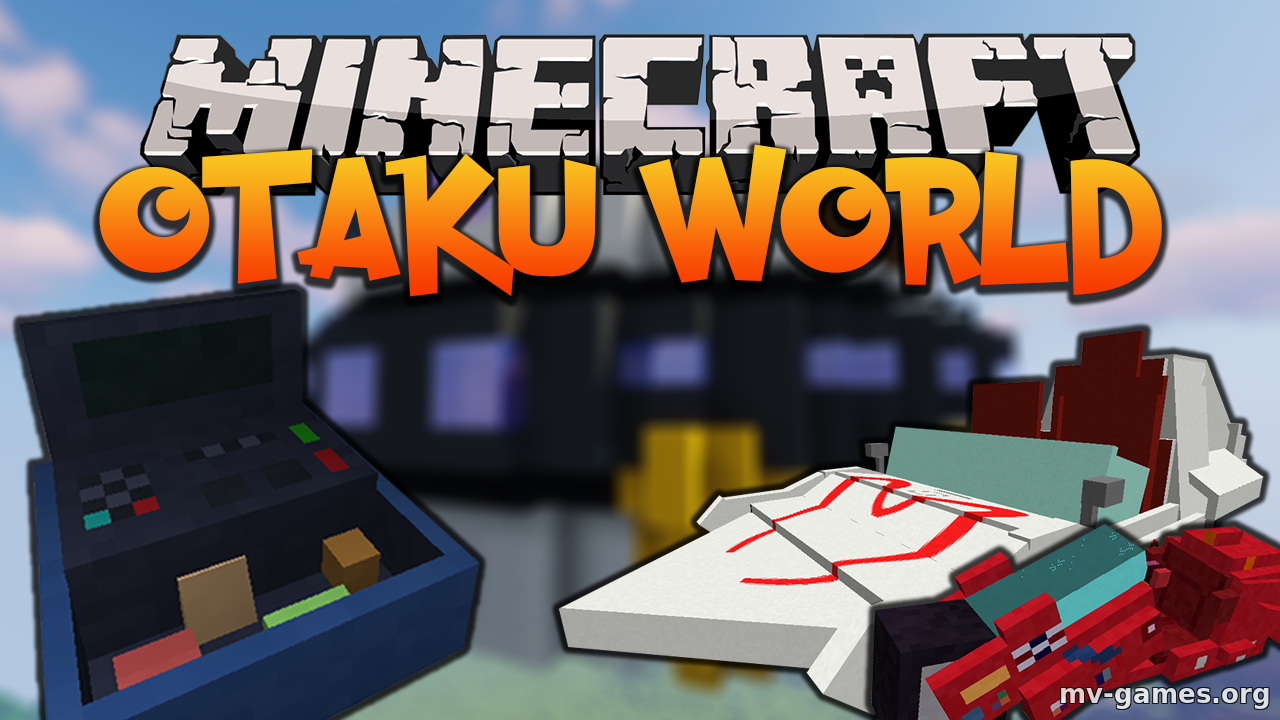 Скачать Мод Otaku World для Minecraft 1.17.1 Бесплатно