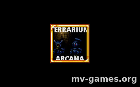 Мод Terrarium Arcana v1.0.1 для Террарии