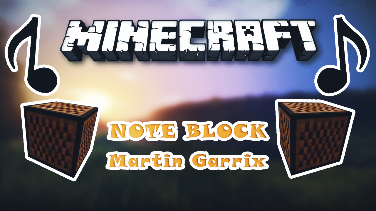Скачать [Note block] Martin Garrix для Minecraft Бесплатно