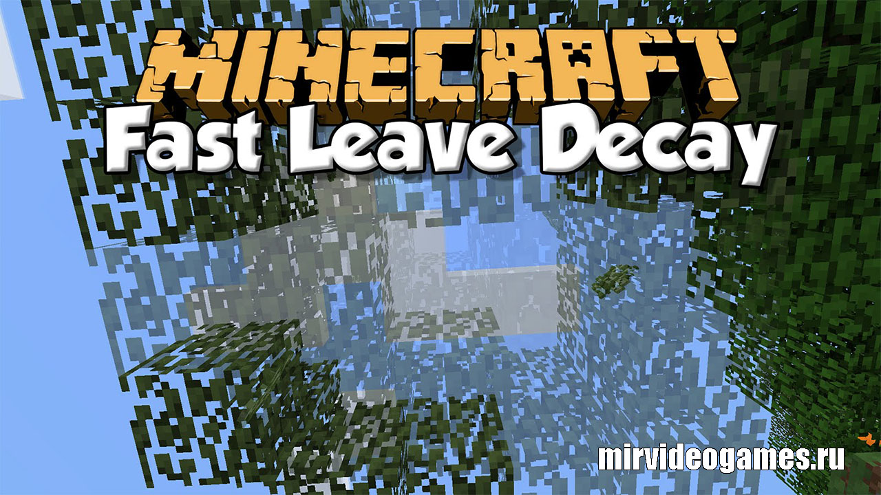 Скачать Мод Fast Leave Decay для Minecraft 1.14.3 Бесплатно