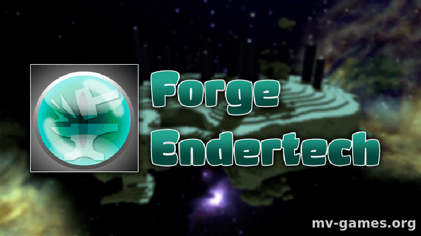 Скачать Мод ForgeEndertech для Minecraft 1.15.2 Бесплатно
