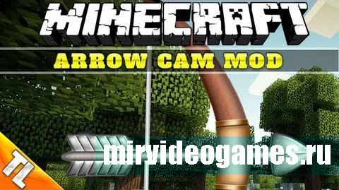 Скачать Мод Arrow Camera [Minecraft 1.7.2] Бесплатно