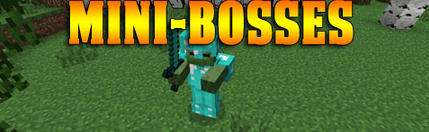 Скачать Мод Mini-Bosses [Minecraft 1.7.10] Бесплатно