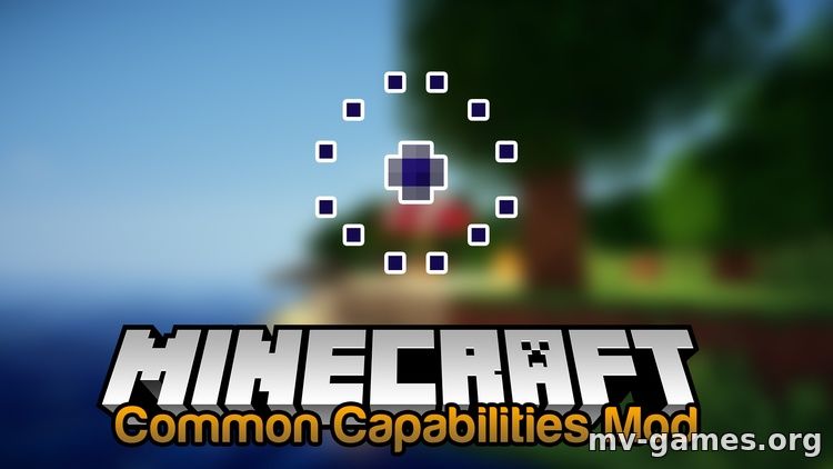 Скачать Мод Common Capabilities для Minecraft 1.15.2 Бесплатно