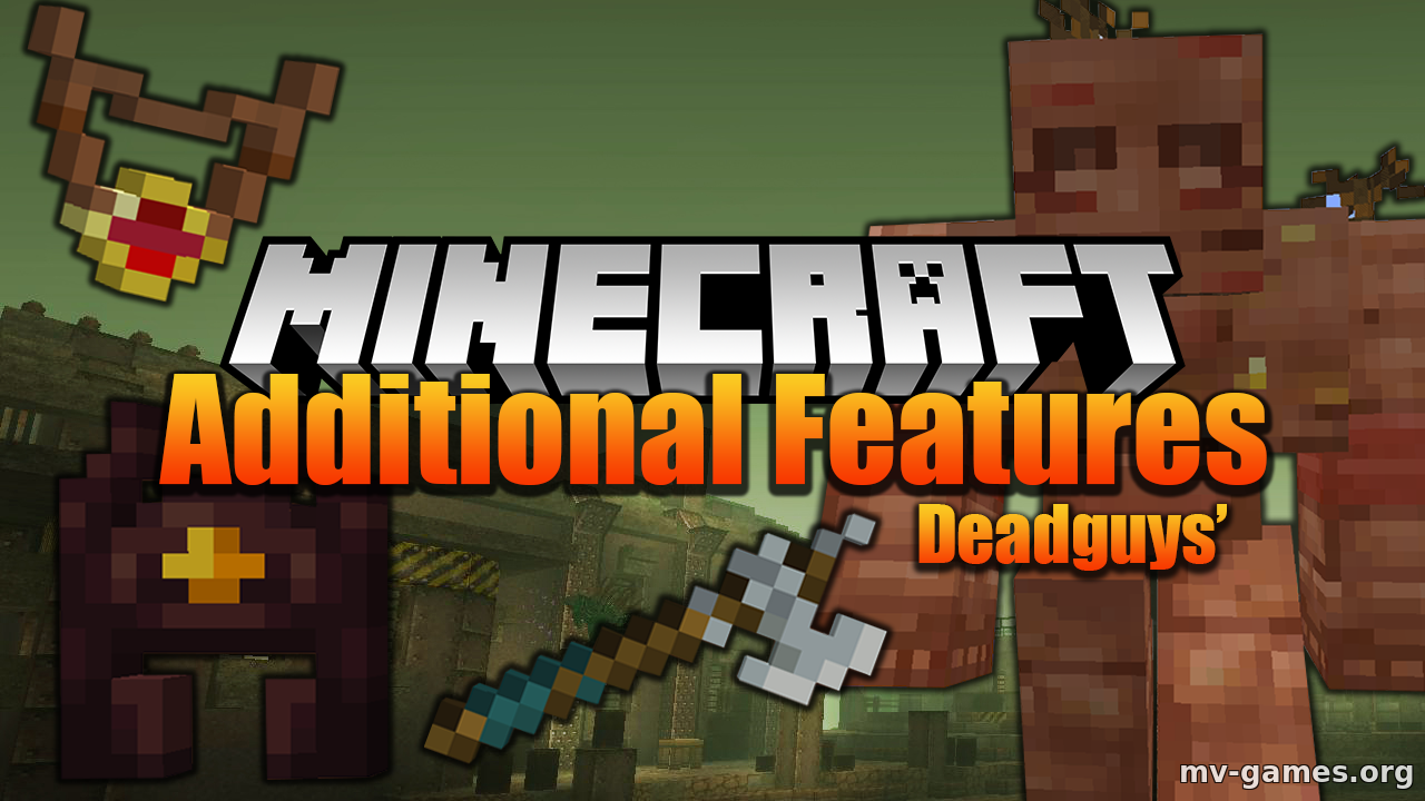Скачать Мод Deadguys Additional Featurse для Minecraft 1.16.4 Бесплатно
