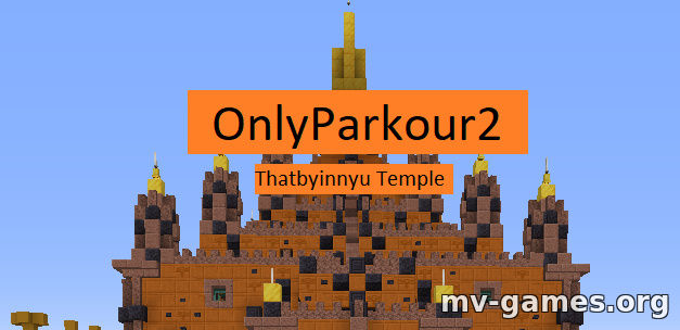 Скачать Карта Only Parkour 2: Thatbyinnyu Temple для Minecraft 1.16.5 Бесплатно