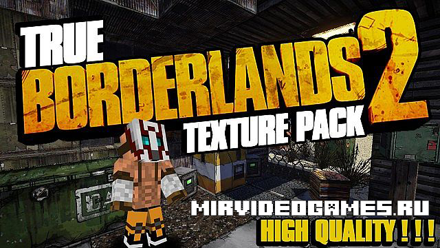 Скачать Текстуры True Borderlands 2 [256x][Minecraft 1.8.8] Бесплатно