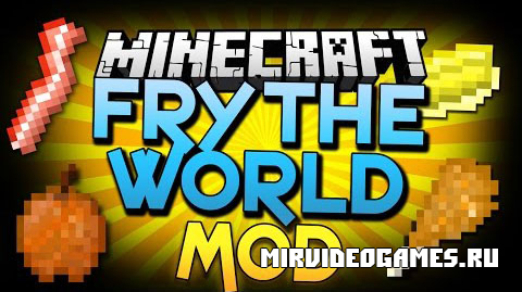 Скачать Мод Fry The World [Minecraft 1.7.10] Бесплатно