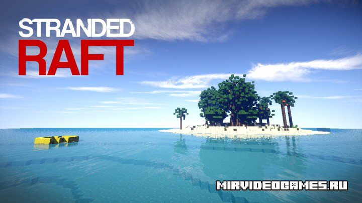 Скачать Карта Stranded Raft Survival  для Minecraft Бесплатно